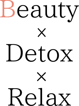 Beauty×Detox×Relax